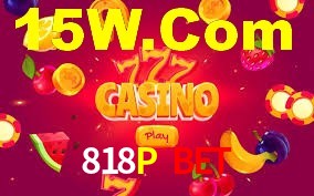 VIP Casino 818P Bet